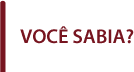 Você Sabia?